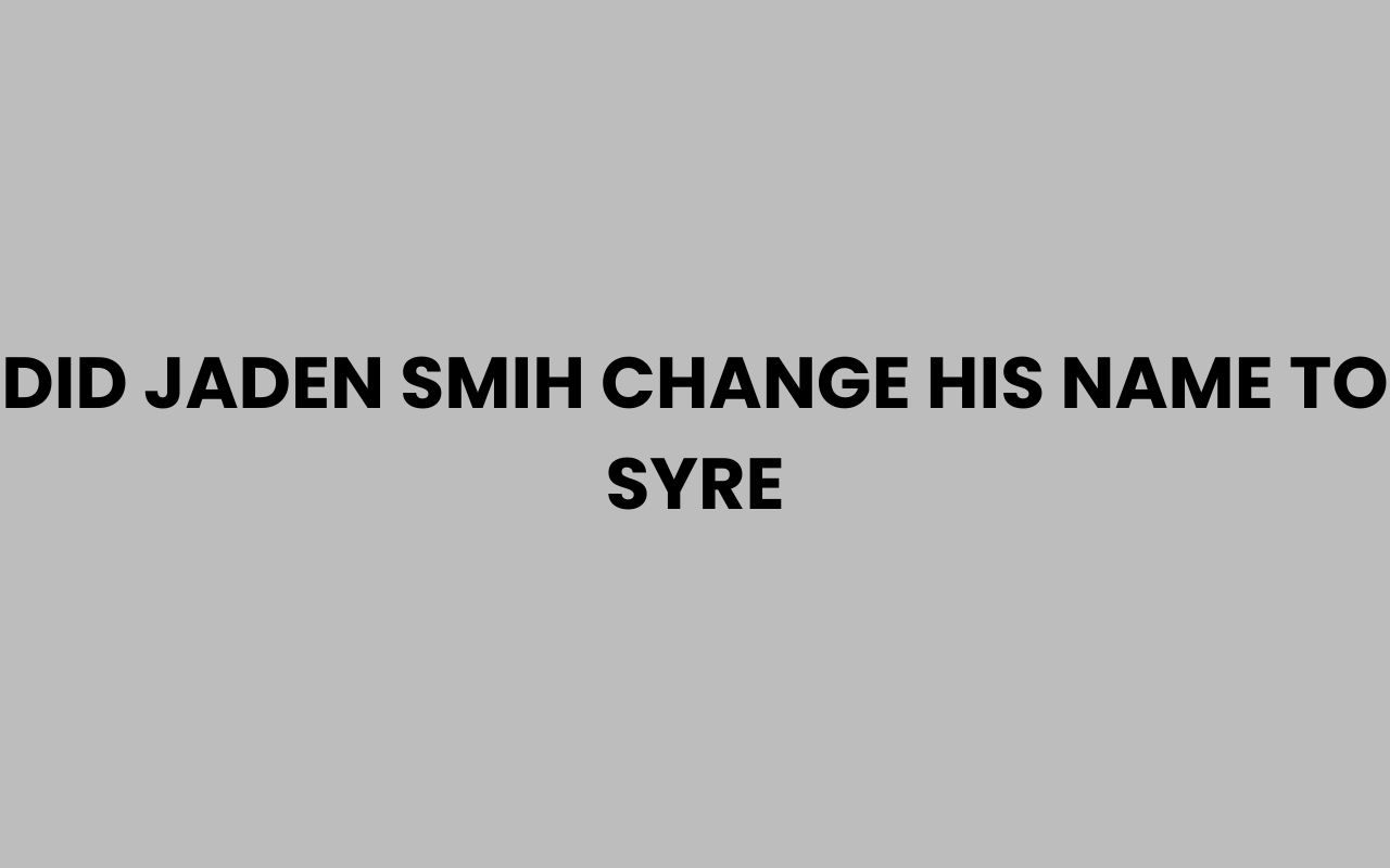 did jaden smih change his name to syre