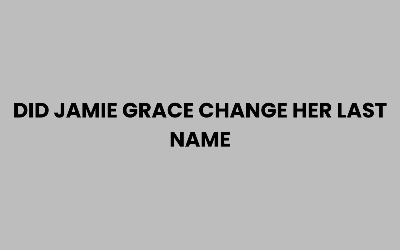 did jamie grace change her last name