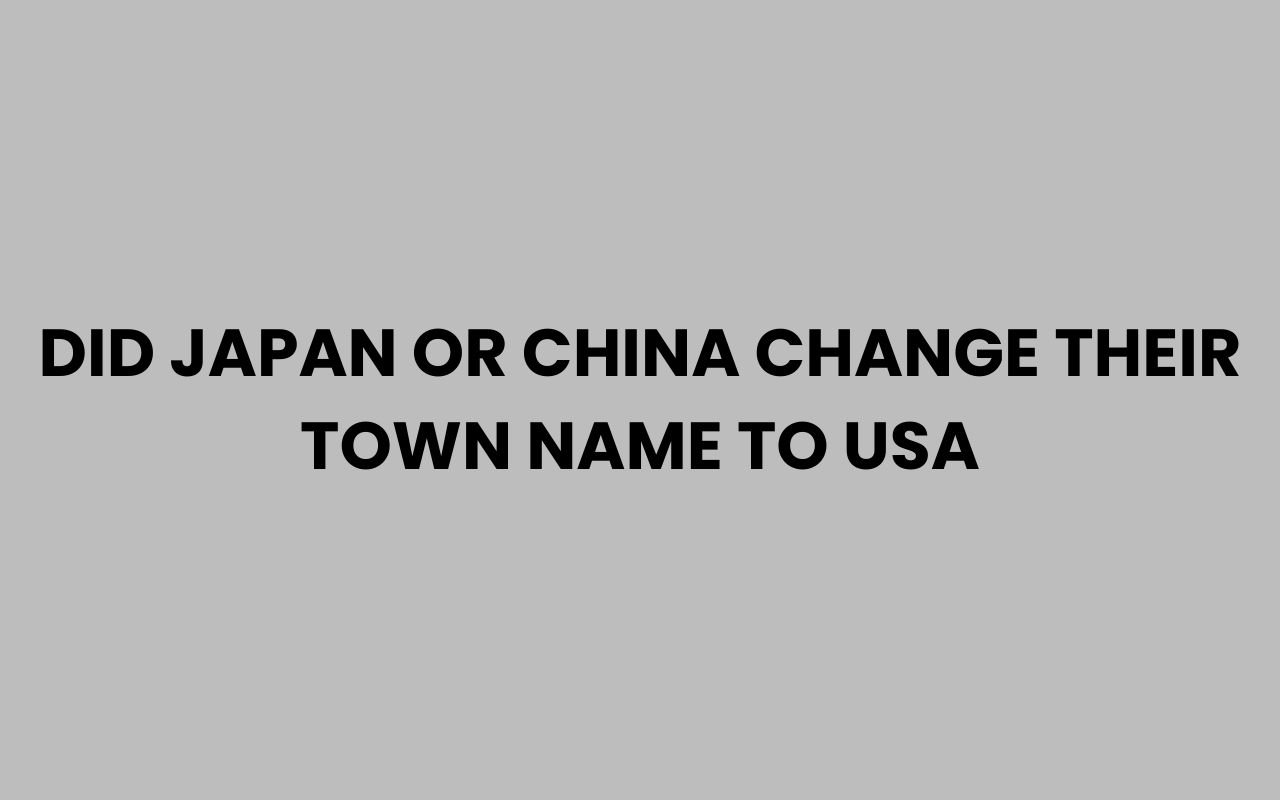 did japan or china change their town name to usa