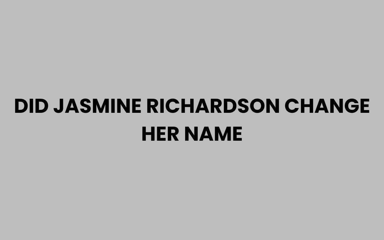 did jasmine richardson change her name