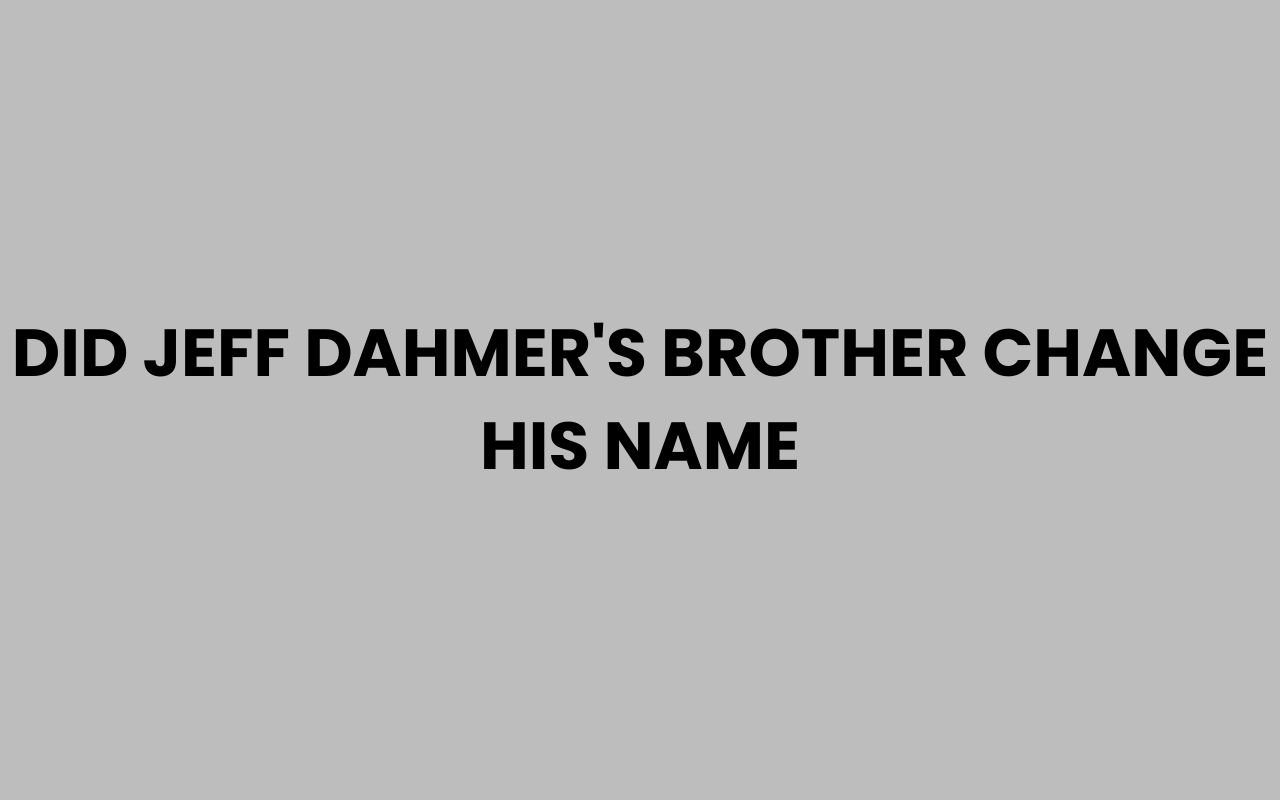 did jeff dahmers brother change his name
