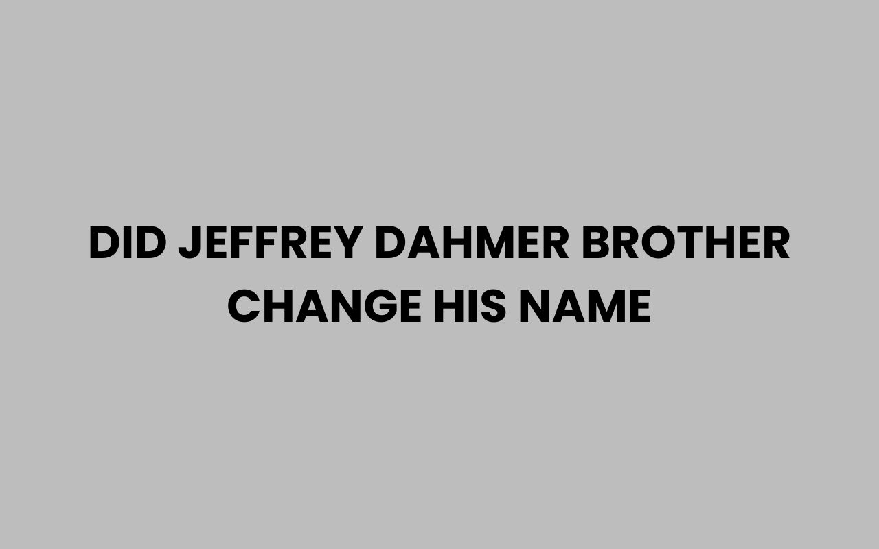 did jeffrey dahmer brother change his name