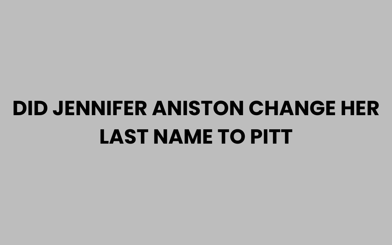 did jennifer aniston change her last name to pitt