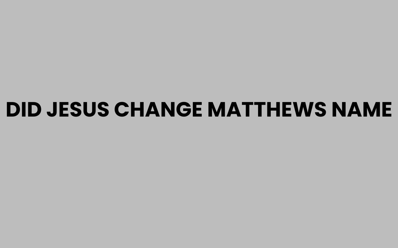 did jesus change matthews name