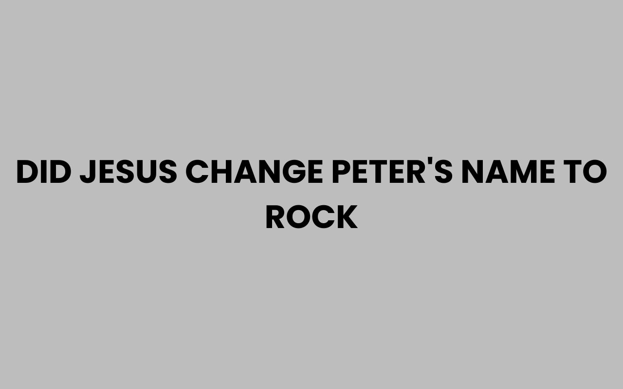 did jesus change peters name to rock
