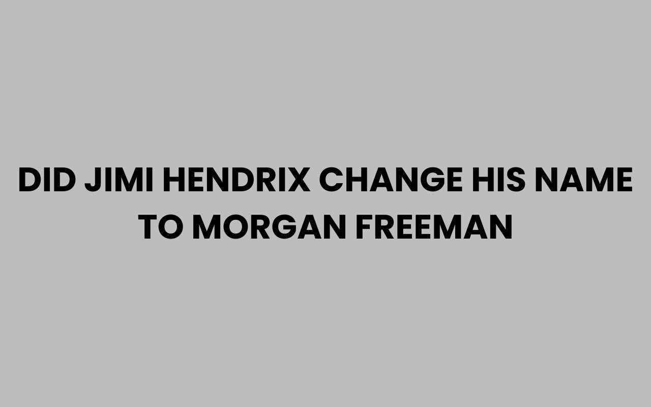 did jimi hendrix change his name to morgan freeman