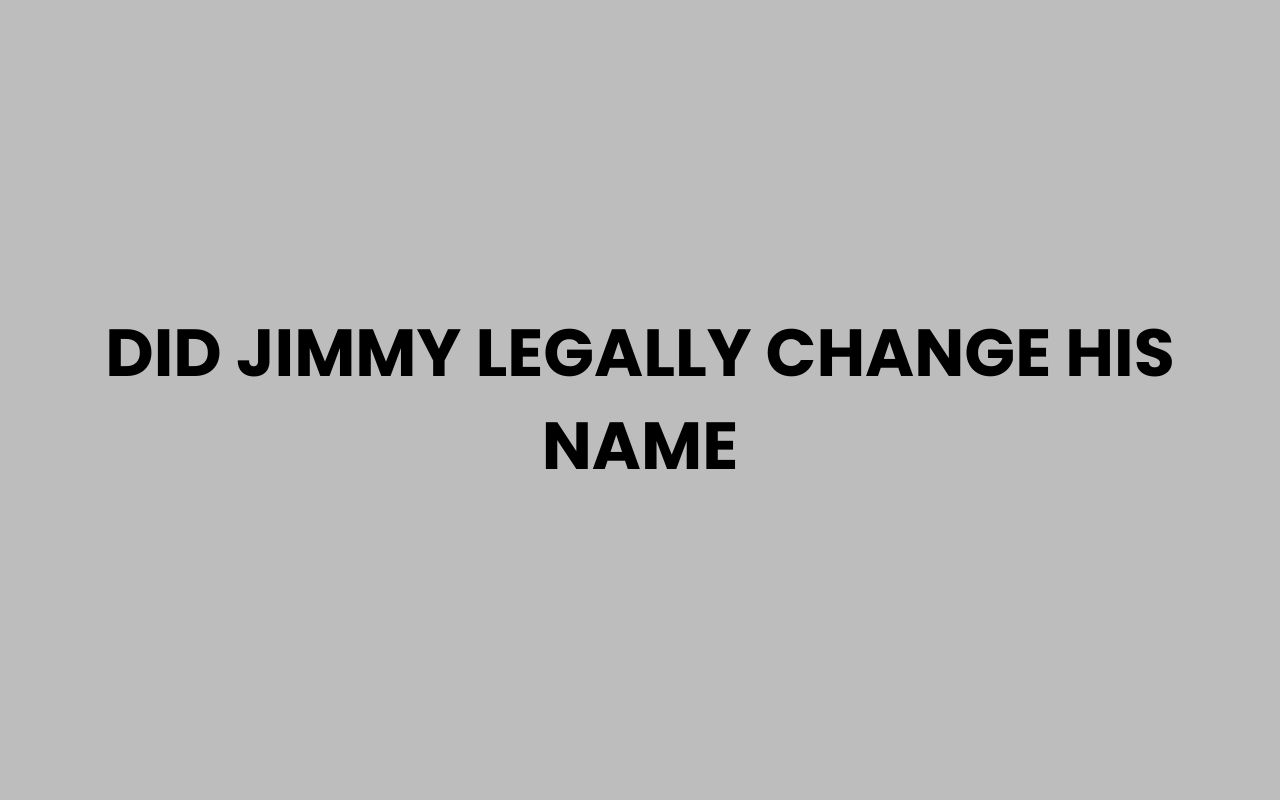 did jimmy legally change his name