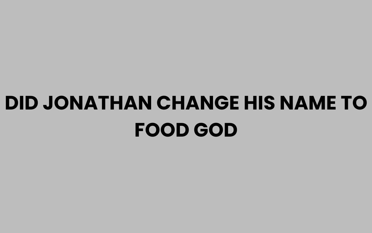 did jonathan change his name to food god