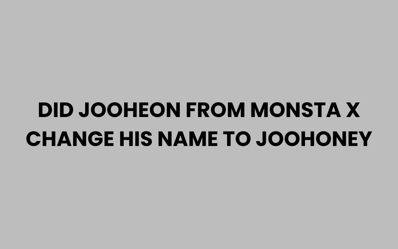 did jooheon from monsta x change his name to joohoney