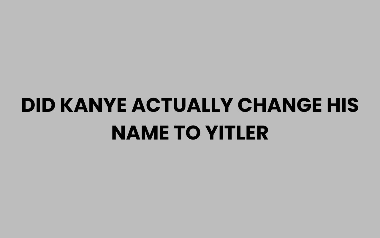 did kanye actually change his name to yitler