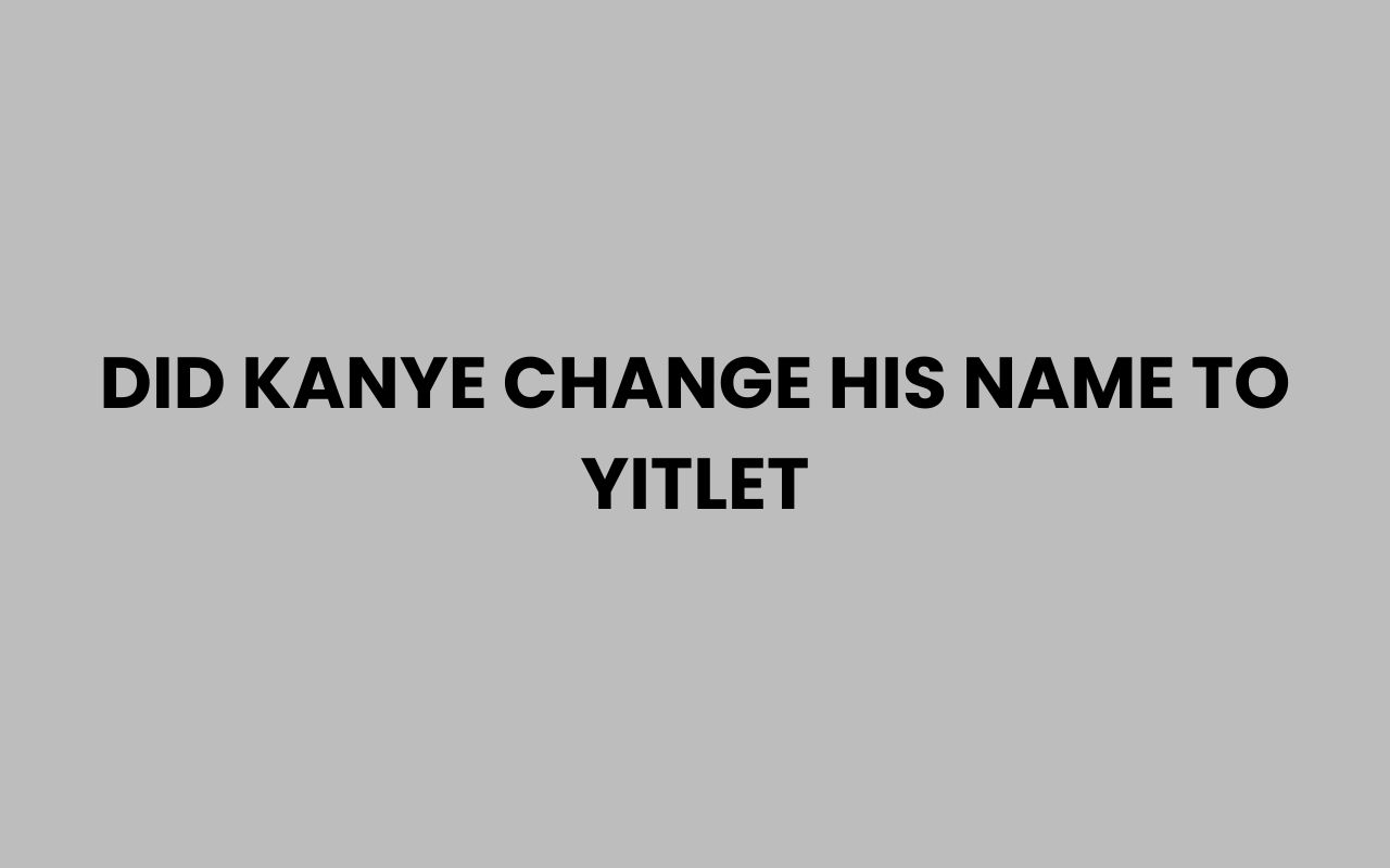 did kanye change his name to yitlet
