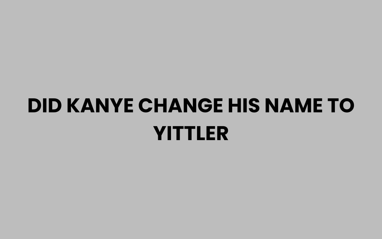 did kanye change his name to yittler