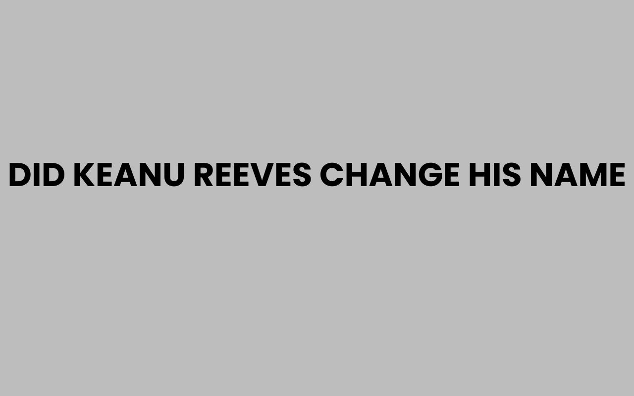 did keanu reeves change his name