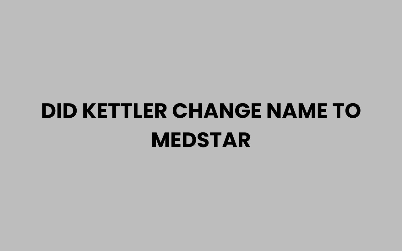 did kettler change name to medstar