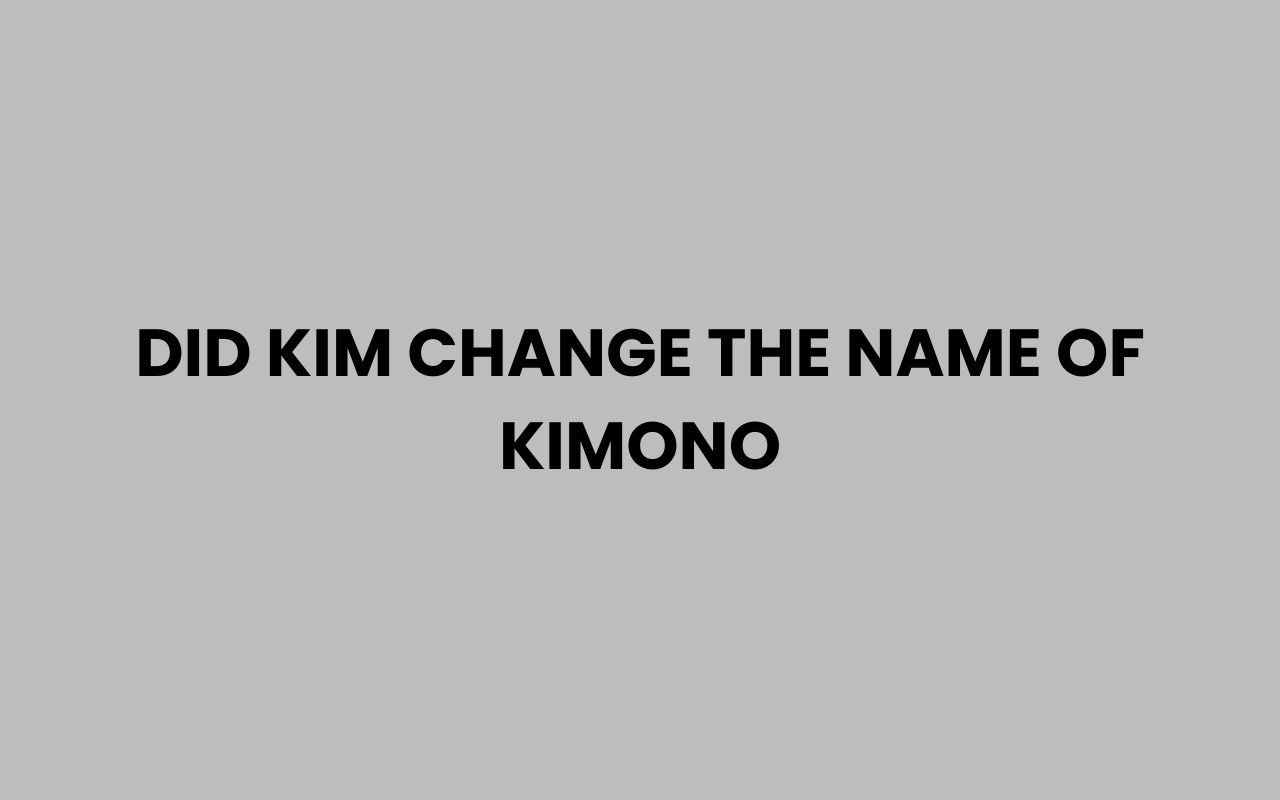 did kim change the name of kimono