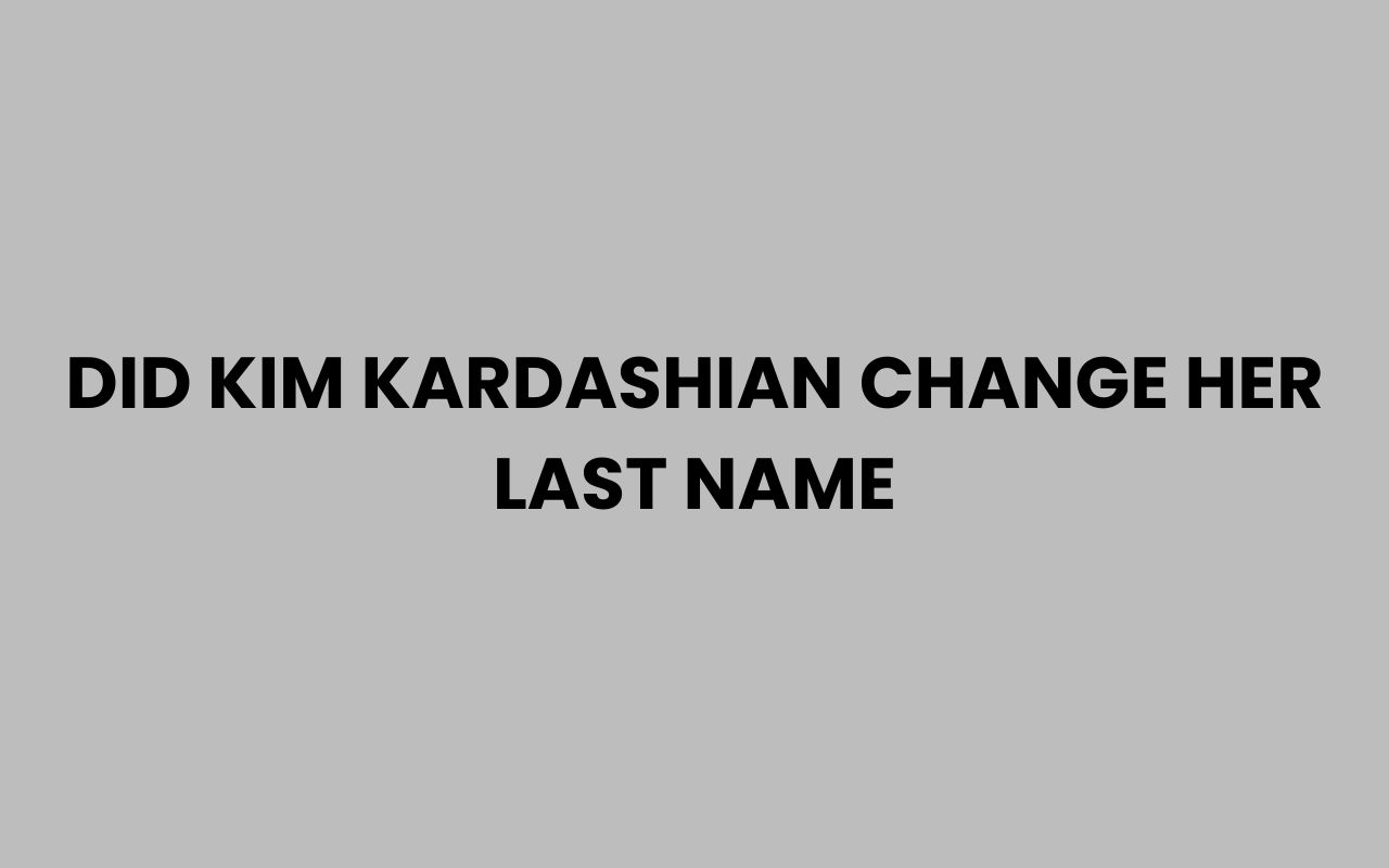 did kim kardashian change her last name