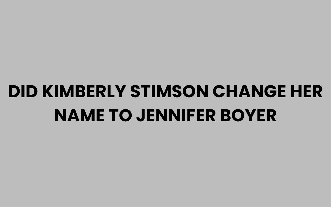 did kimberly stimson change her name to jennifer boyer