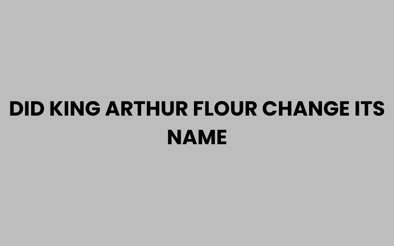 did king arthur flour change its name