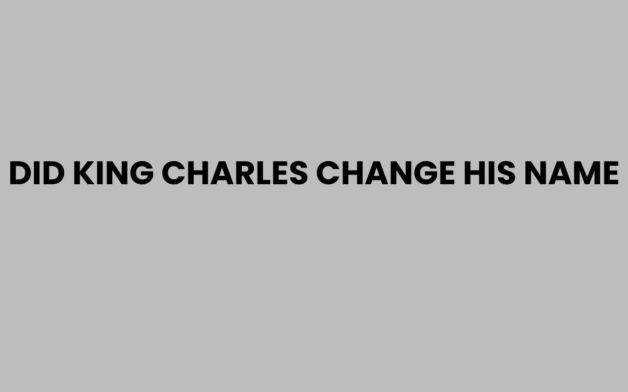 did king charles change his name
