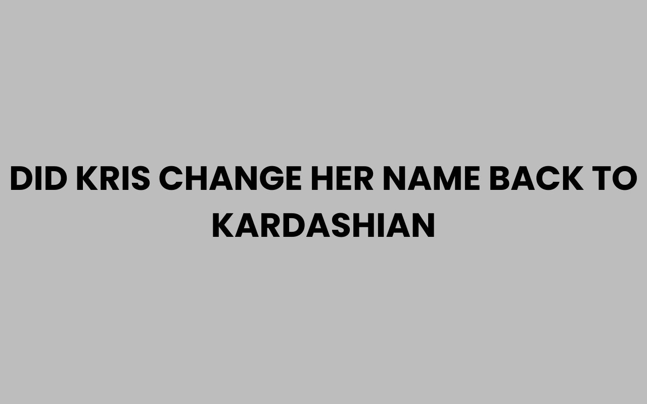 did kris change her name back to kardashian