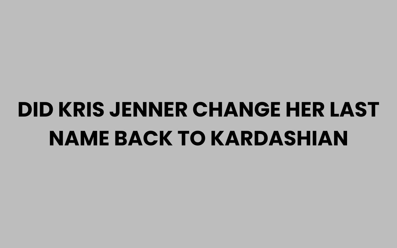 did kris jenner change her last name back to kardashian
