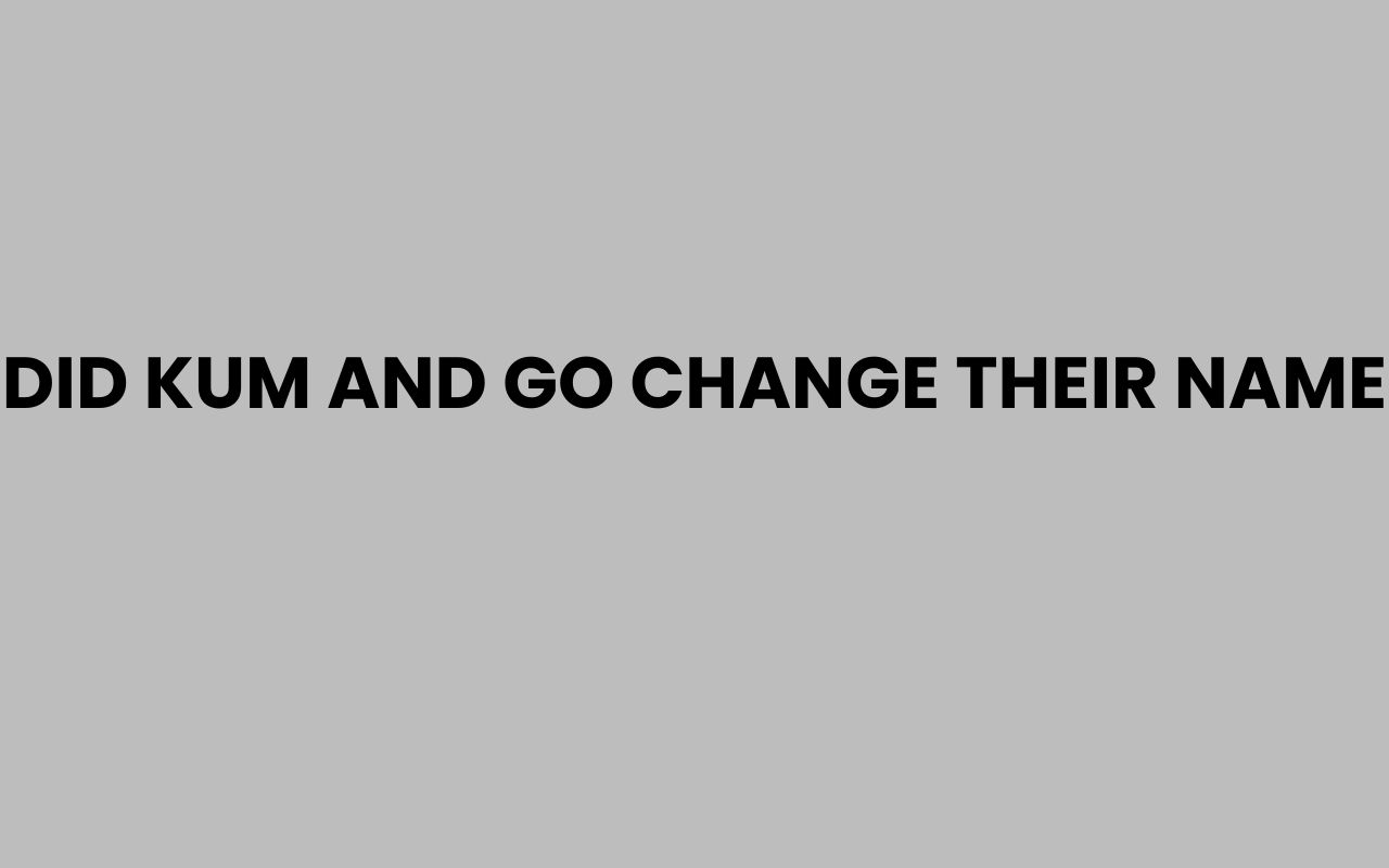 did kum and go change their name