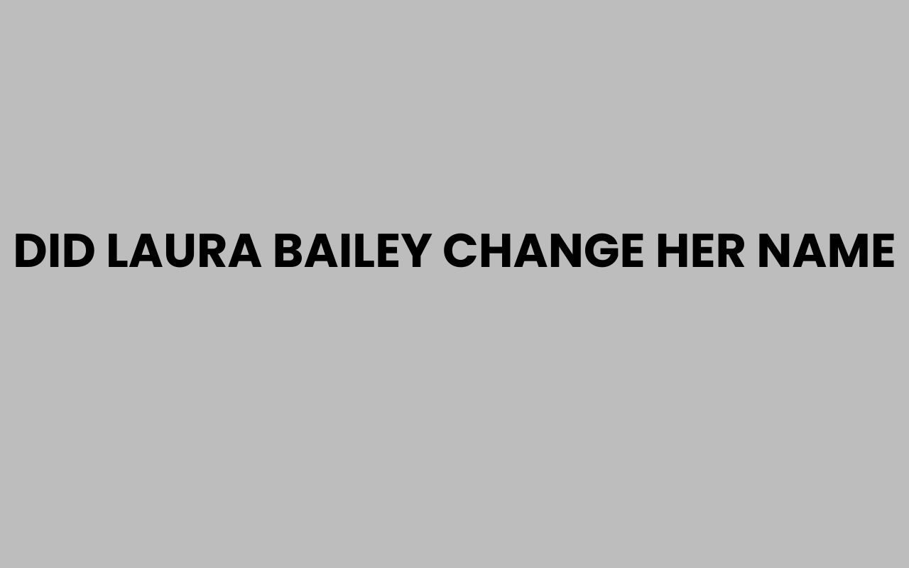 did laura bailey change her name