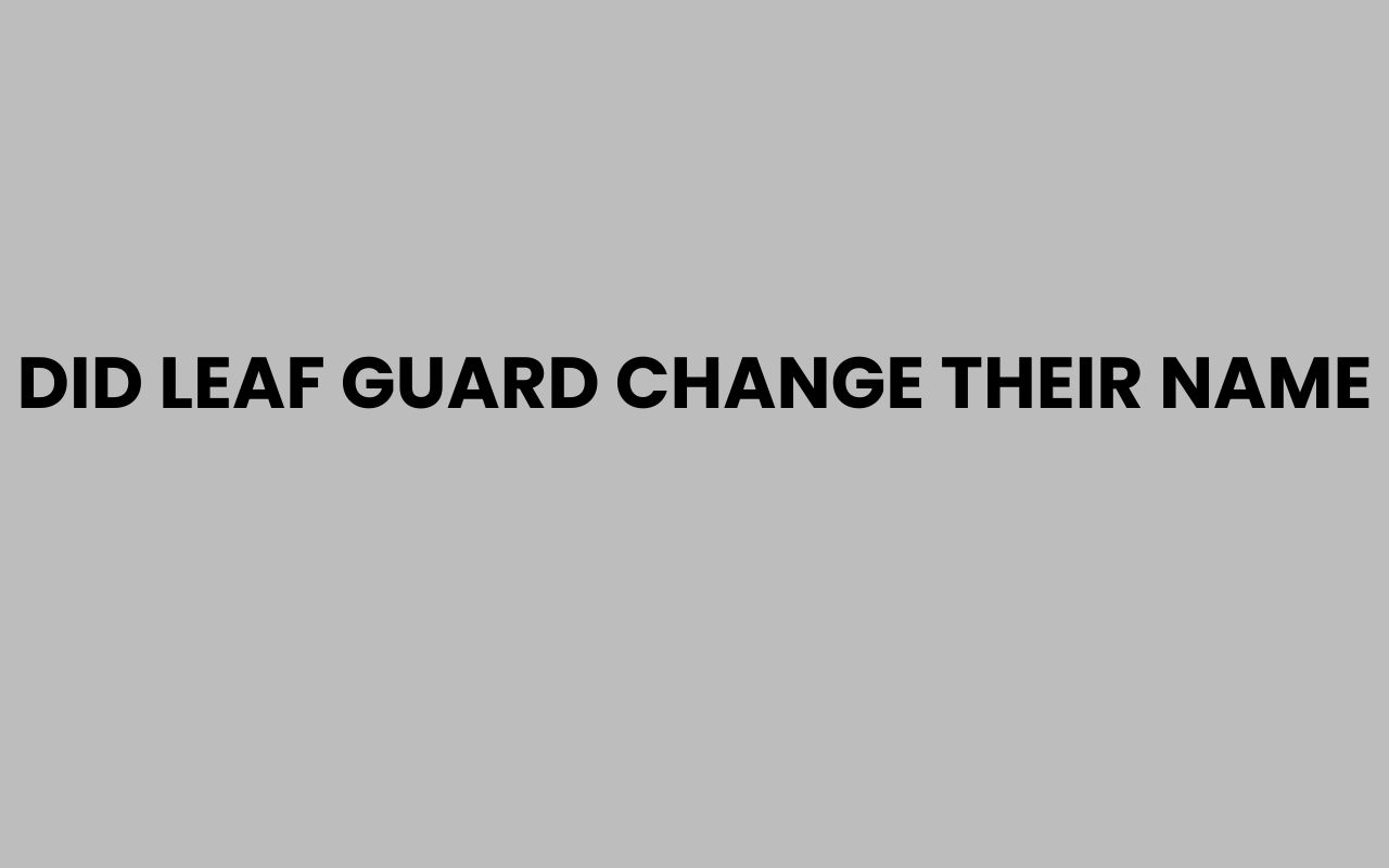 did leaf guard change their name