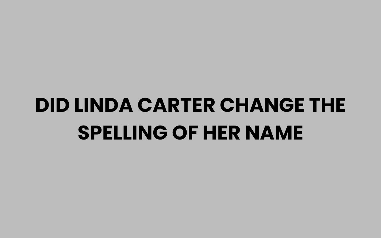 did linda carter change the spelling of her name