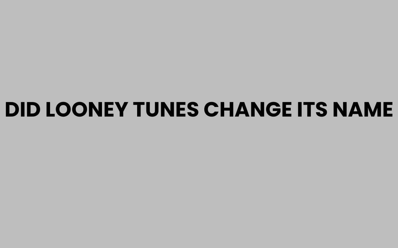did looney tunes change its name