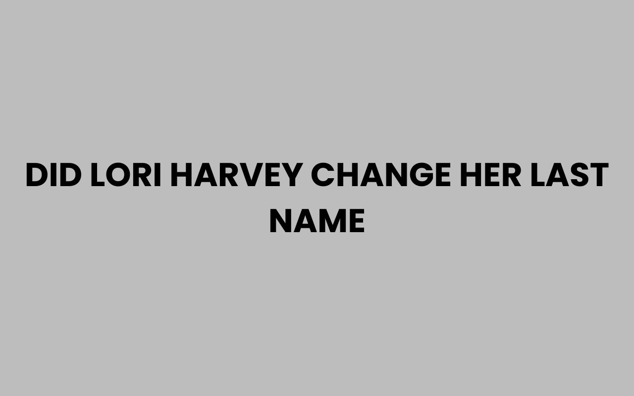 Home did lori harvey change her last name