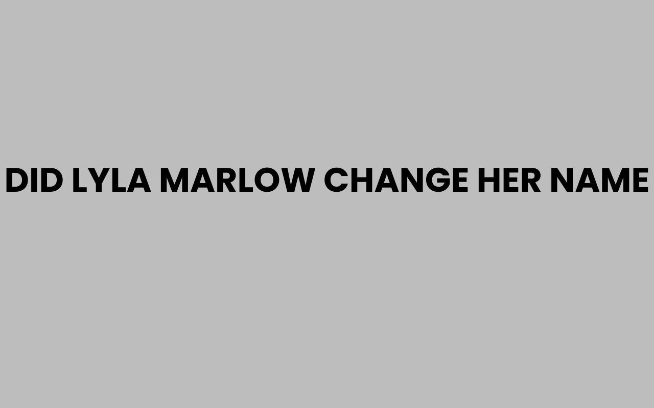 did lyla marlow change her name
