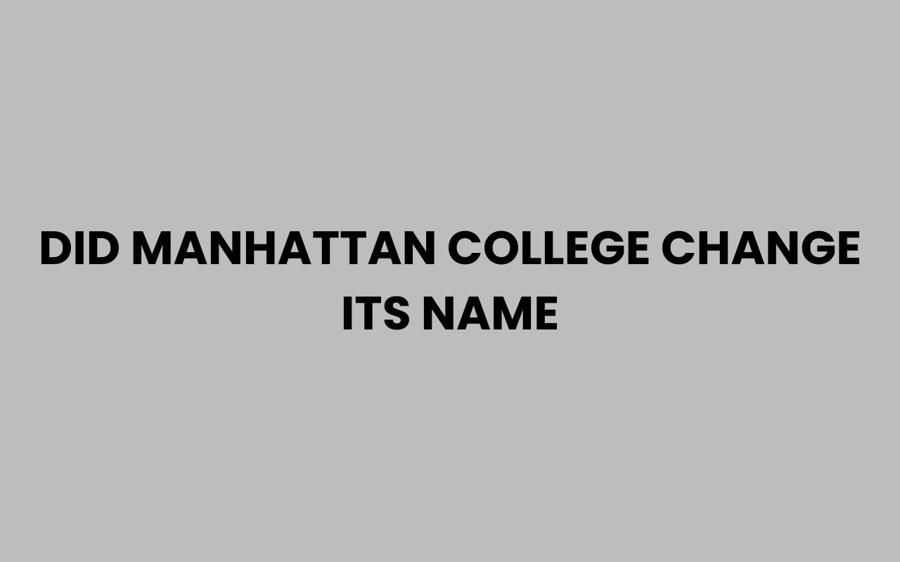 did manhattan college change its name