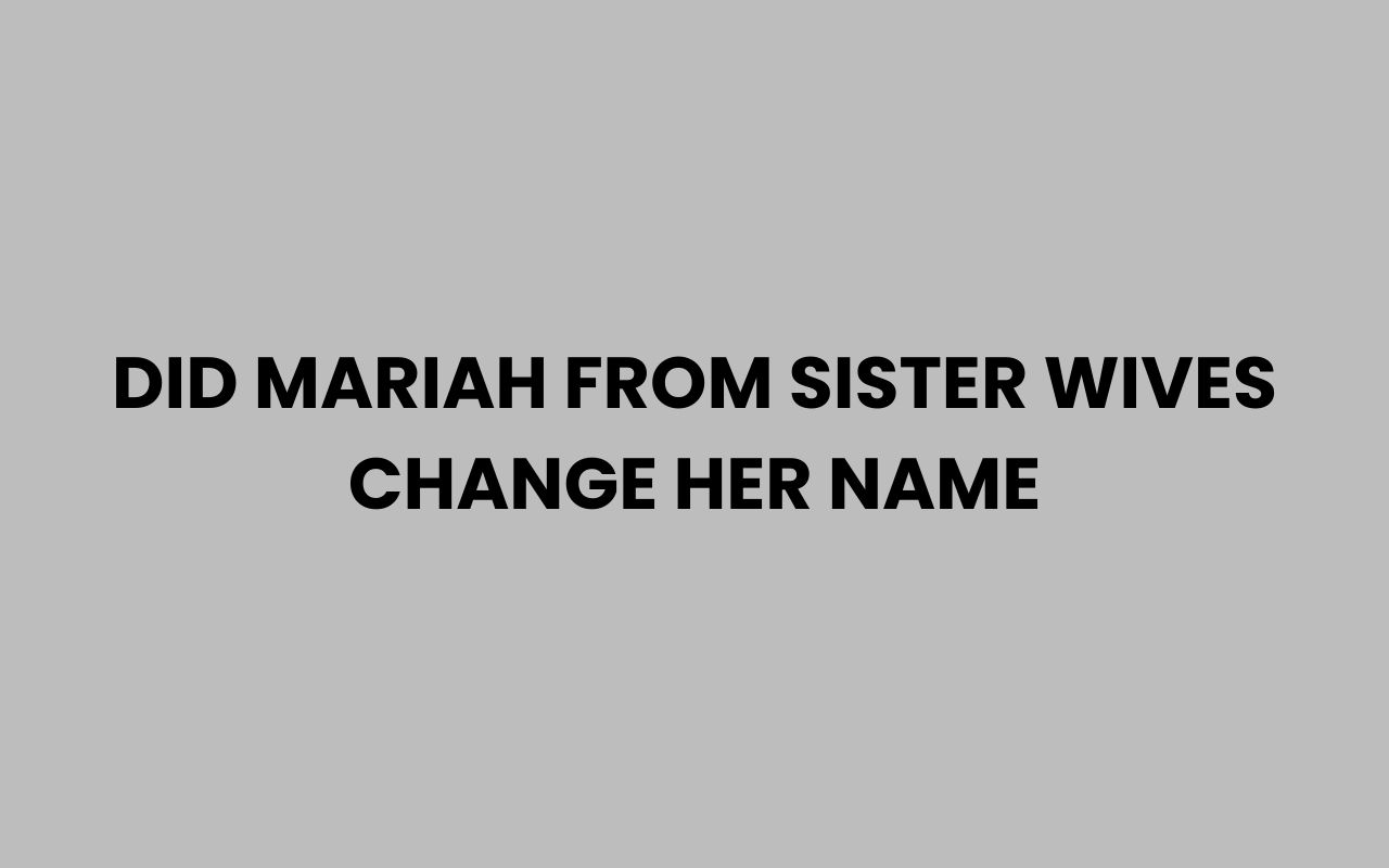 did mariah from sister wives change her name