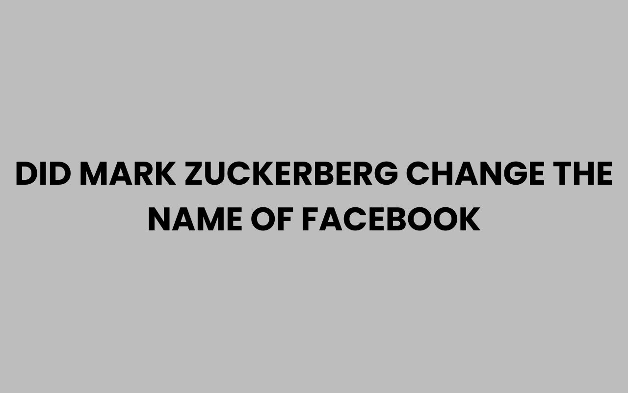 did mark zuckerberg change the name of facebook