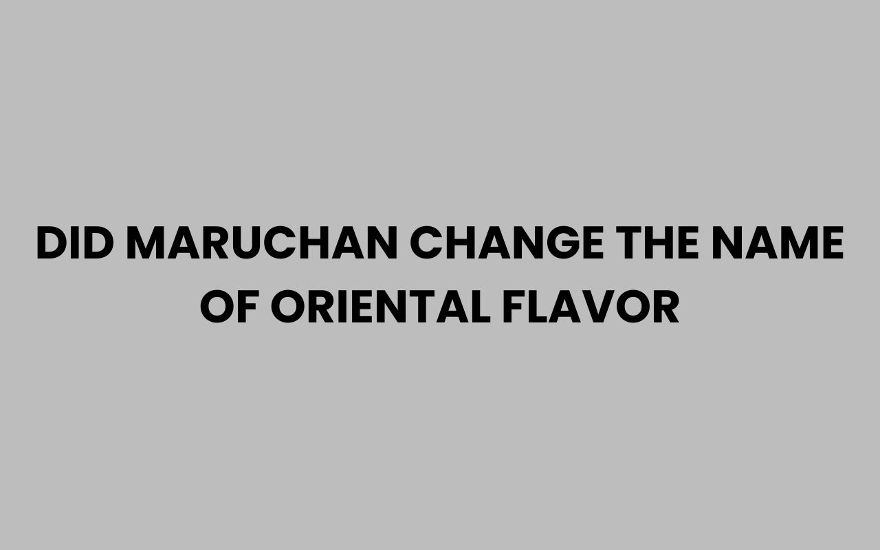 did maruchan change the name of oriental flavor