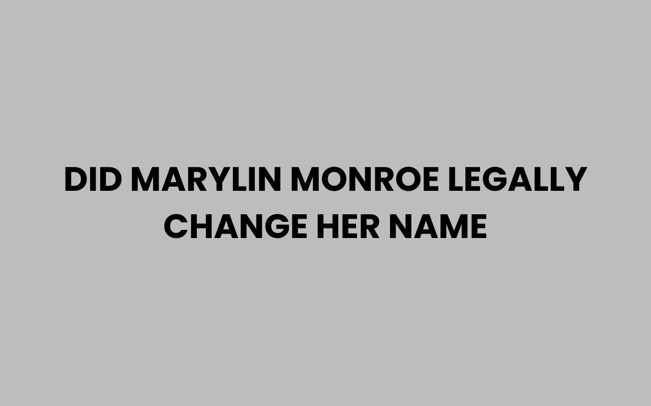 did marylin monroe legally change her name