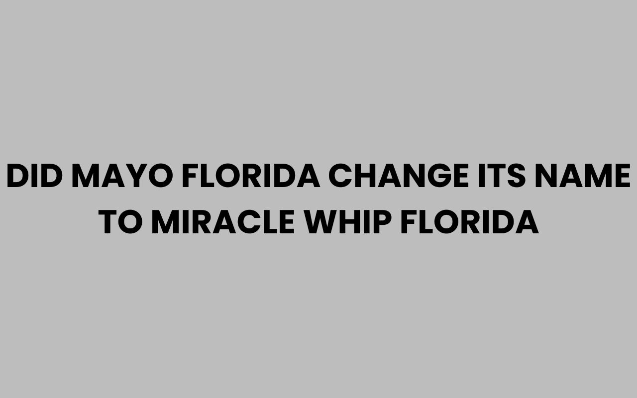 did mayo florida change its name to miracle whip florida