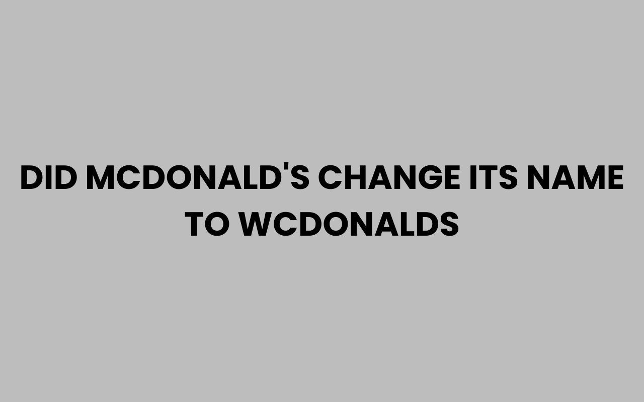 did mcdonalds change its name to wcdonalds