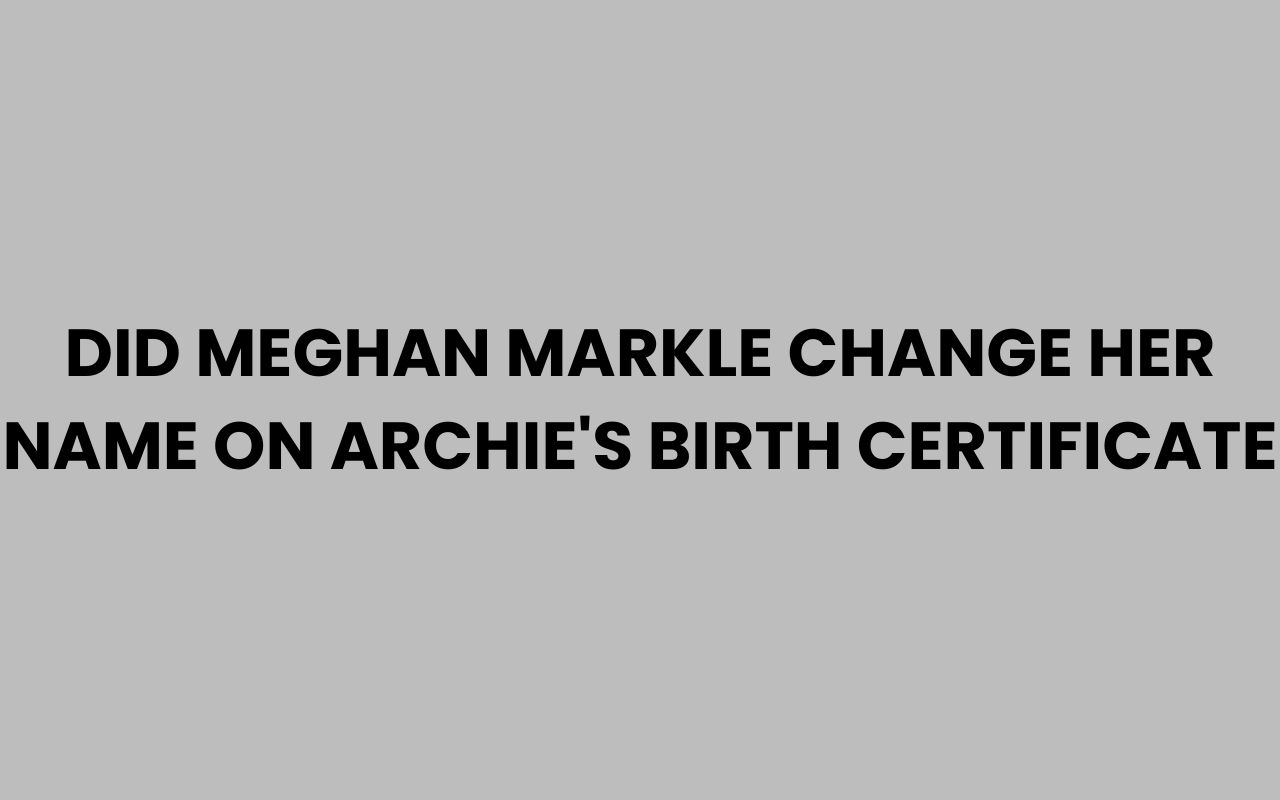 did meghan markle change her name on archies birth certificate