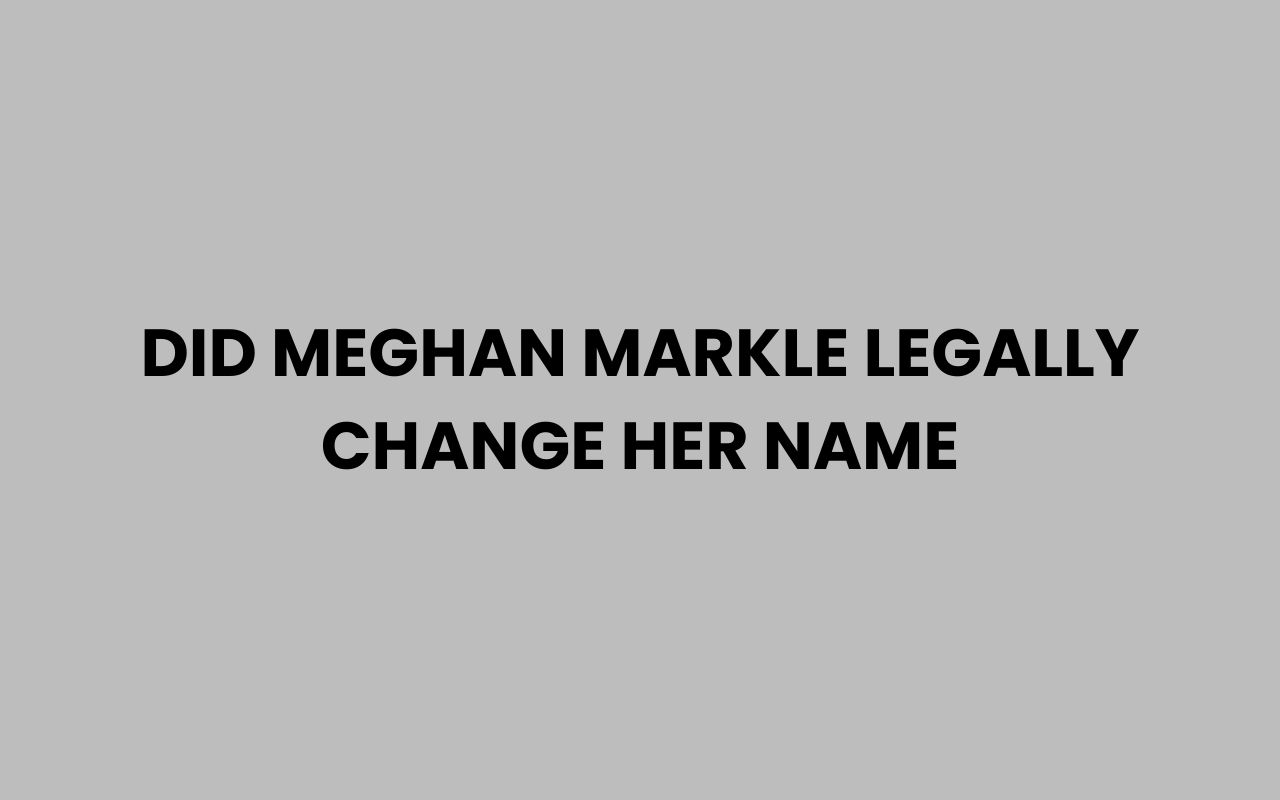did meghan markle legally change her name