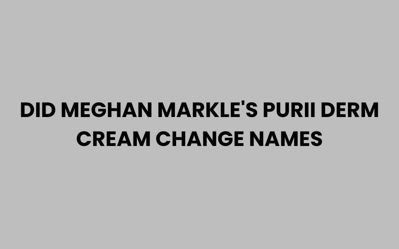 did meghan markles purii derm cream change names
