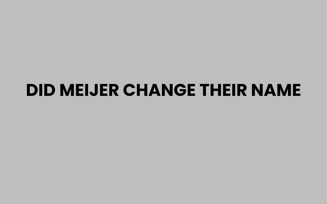 did meijer change their name