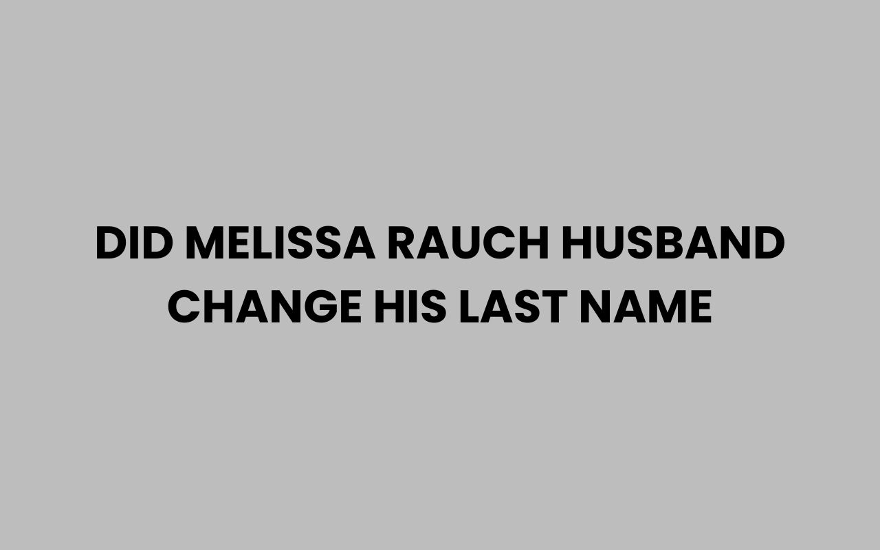 did melissa rauch husband change his last name