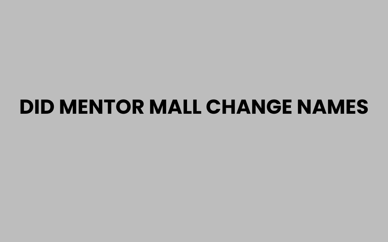 did mentor mall change names