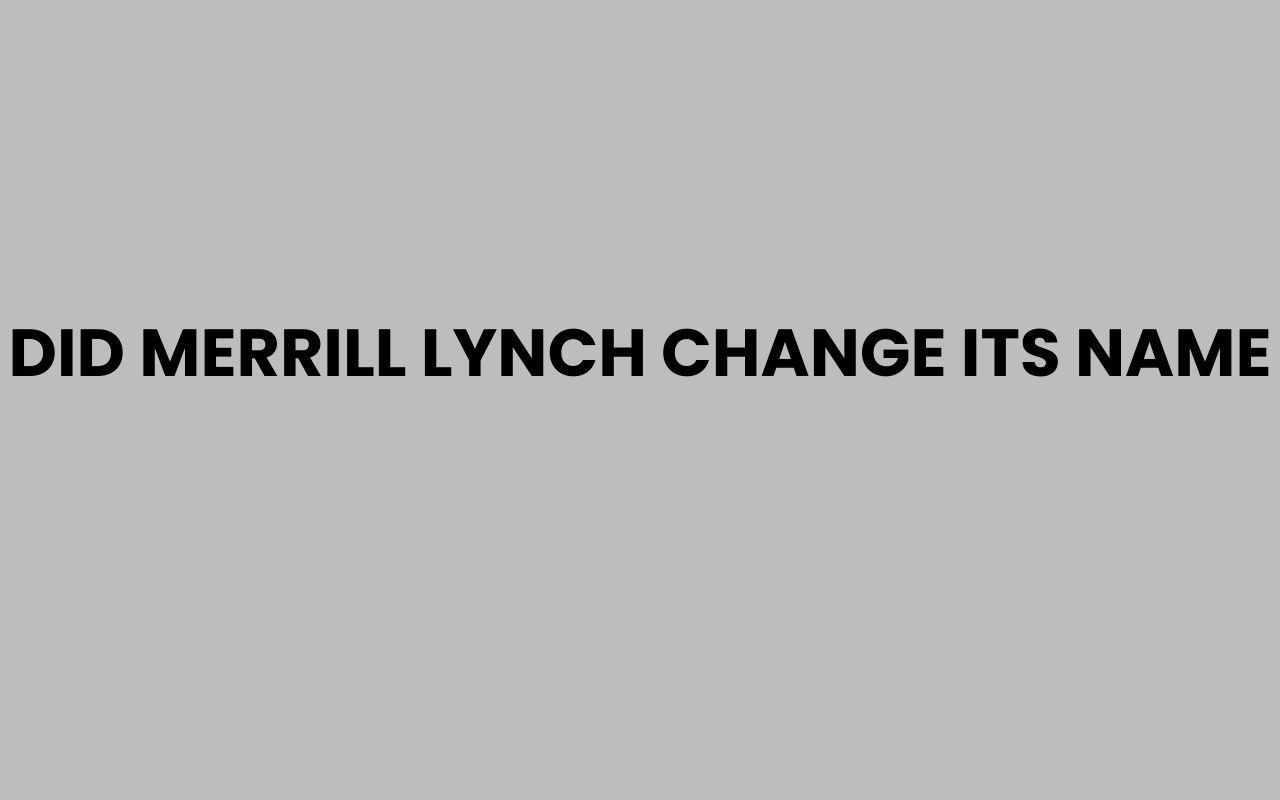 did merrill lynch change its name