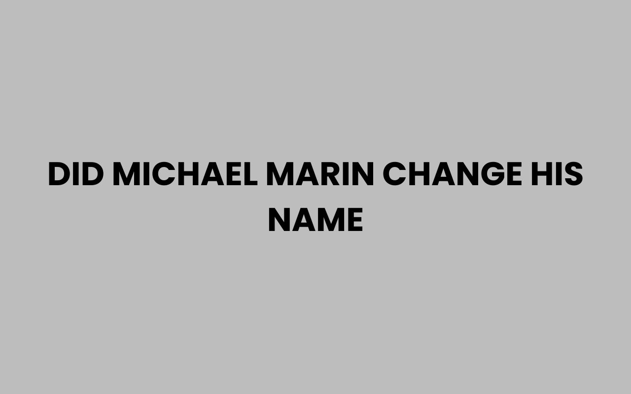 did michael marin change his name