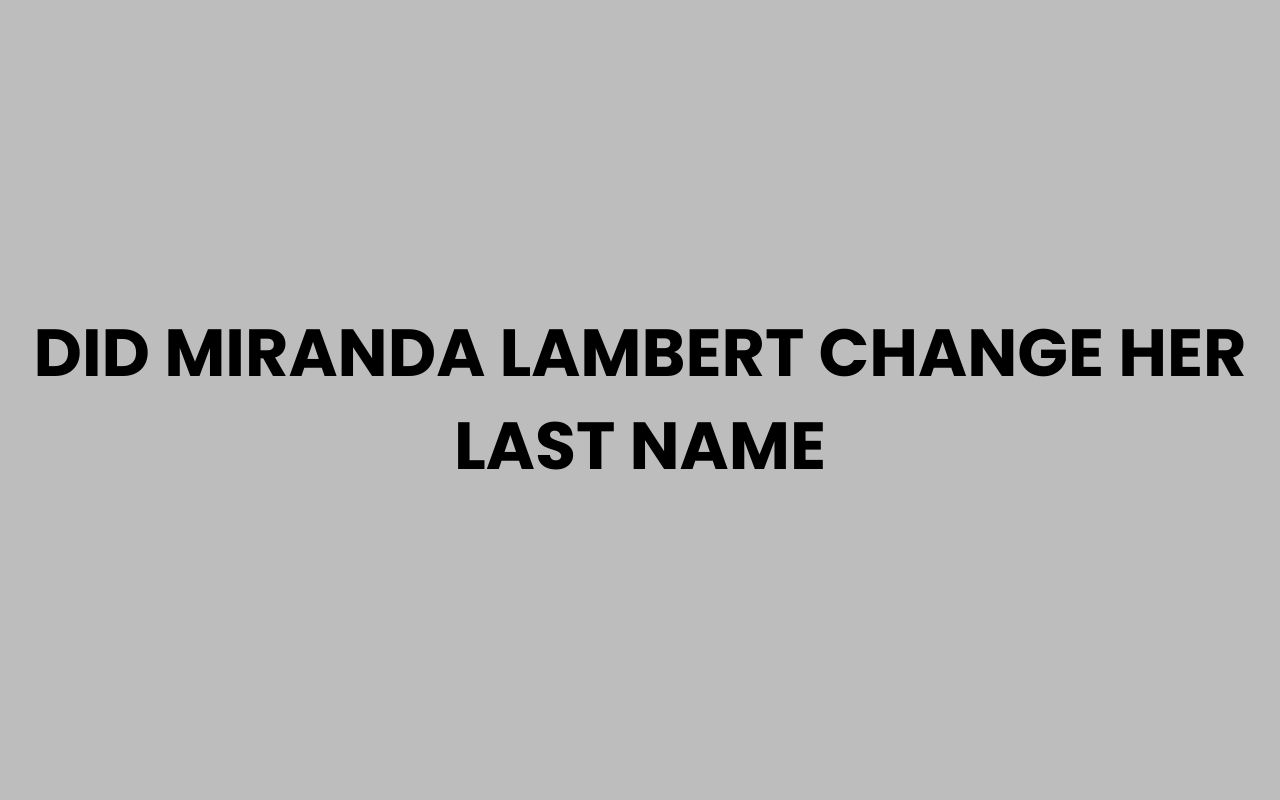 did miranda lambert change her last name
