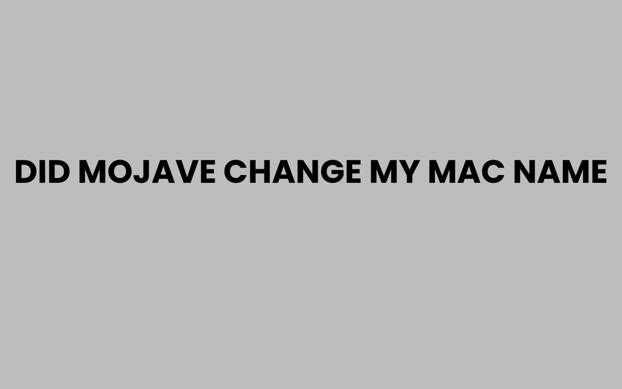 did mojave change my mac name