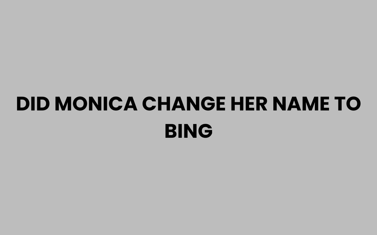 did monica change her name to bing
